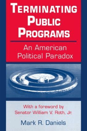 Mark R. Daniels - Terminating Public Programs: An American Political Paradox, Häftad. Tillgänglighet: Lägg i varukorg