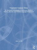 Twentieth Century China: An Annotated Bibliography of Reference Works in Chinese, Japanese and Western Languages