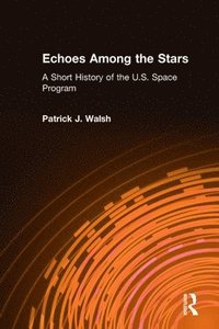 Echoes Among the Stars: A Short History of the U.S. Space Program