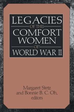 Margaret D. Stetz, Bonnie B. C. Oh - Legacies of the Comfort Women of World War II, Häftad