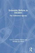 Economic Reform in Ukraine: The Unfinished Agenda