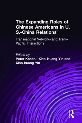 Peter Koehn, Xiao-Huang Yin, Xiao-huang Yin - Expanding Roles of Chinese Americans in U.S.-China Relations, Inbunden. Tillgänglighet: Lägg i varukorg