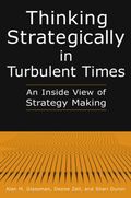 Thinking Strategically in Turbulent Times: An Inside View of Strategy Making