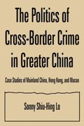 Politics of Cross-border Crime in Greater China