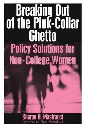 Sharon H. Mastracci - Breaking Out of the Pink-Collar Ghetto, Häftad