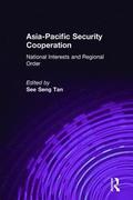 Asia-Pacific Security Cooperation: National Interests and Regional Order