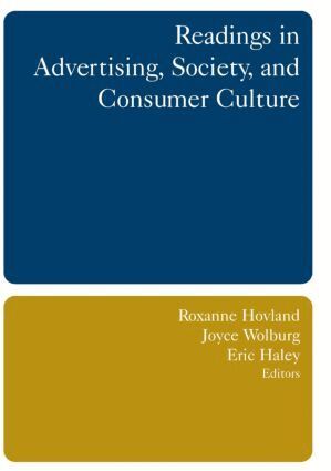 Roxanne Hovland, Joyce M. Wolburg, Eric E. Haley - Readings in Advertising, Society, and Consumer Culture, Inbunden