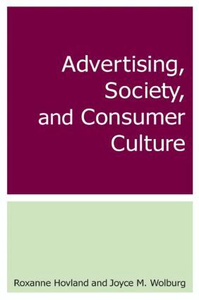 Roxanne Hovland, Joyce M. Wolburg - Advertising, Society, and Consumer Culture, Inbunden
