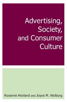 Roxanne Hovland, Joyce M. Wolburg - Advertising, Society, and Consumer Culture, Häftad