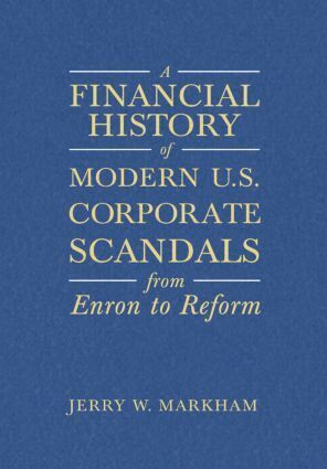 Jerry W Markham - Financial History of Modern U.S. Corporate Scandals, Inbunden