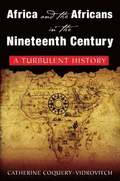 Africa and the Africans in the Nineteenth Century: A Turbulent History