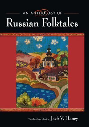 Jack V. Haney - Anthology of Russian Folktales, Inbunden