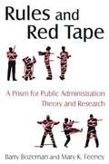 Rules and Red Tape: A Prism for Public Administration Theory and Research