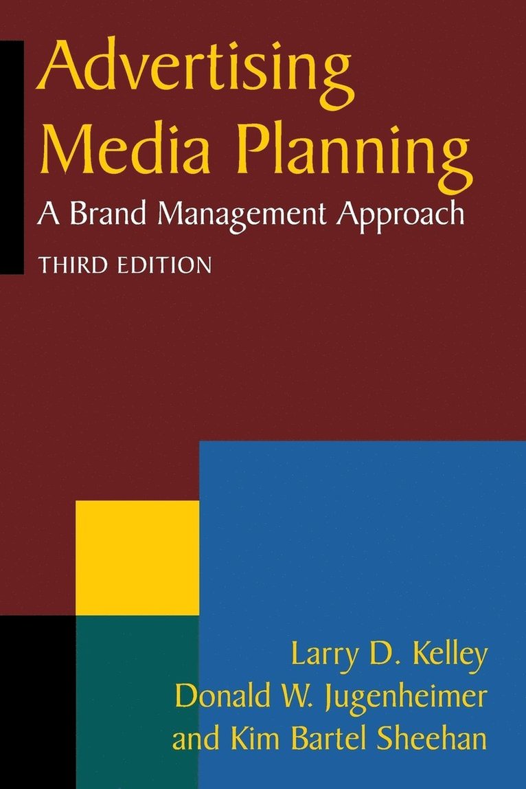 Larry D. Kelly, Donald W. Jugenheimer - Advertising Media Planning: A Brand Management Approach, Häftad