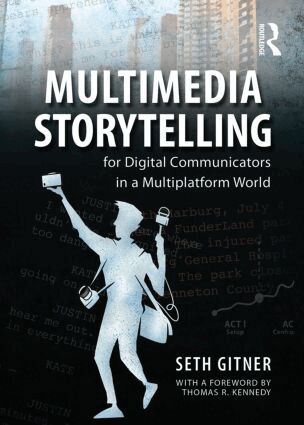 Seth Gitner - Multimedia Storytelling for Digital Communicators in a Multiplatform World, Häftad. Tillgänglighet: Tillfälligt slut