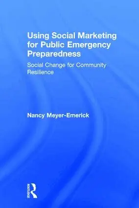 Nancy Meyer-Emerick - Using Social Marketing for Public Emergency Preparedness, Inbunden. Tillgänglighet: Lägg i varukorg