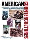 American Countercultures: An Encyclopedia of Nonconformists, Alternative Lifestyles, and Radical Ideas in U.S. History