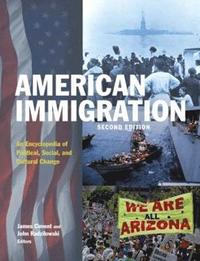 American Immigration: An Encyclopedia of Political, Social, and Cultural Change