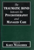 Traumatic Bond between the Psychotherapist and Managed Care