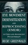 Eye Movement Desensitization Reprocessing (EMDR) in Child and Adolescent Psychotherapy
