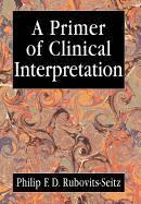 Primer of Clinical Interpretation