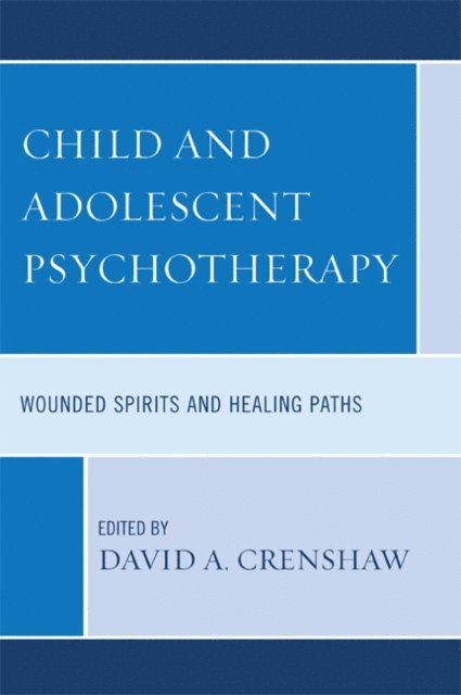 David A. Crenshaw - Child and Adolescent Psychotherapy, E-bok