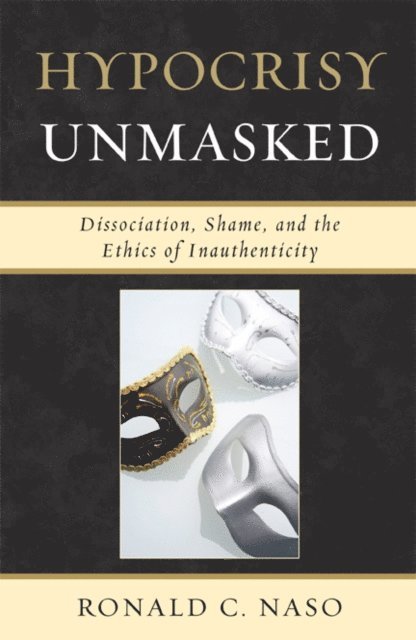 Ronald C. Naso - Hypocrisy Unmasked, E-bok