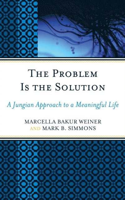 Marcella Bakur Weiner, Mark B. Simmons - Problem Is the Solution, E-bok