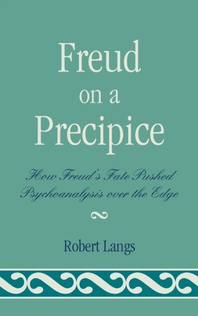 Robert Langs - Freud on a Precipice, E-bok