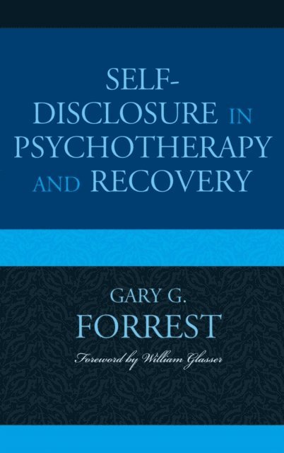 Gary G. Forrest - Self-Disclosure in Psychotherapy and Recovery, E-bok