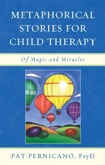Patricia Pernicano - Metaphorical Stories for Child Therapy, E-bok. Tillgänglighet: Lägg i varukorg