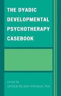 The Dyadic Developmental Psychotherapy Casebook