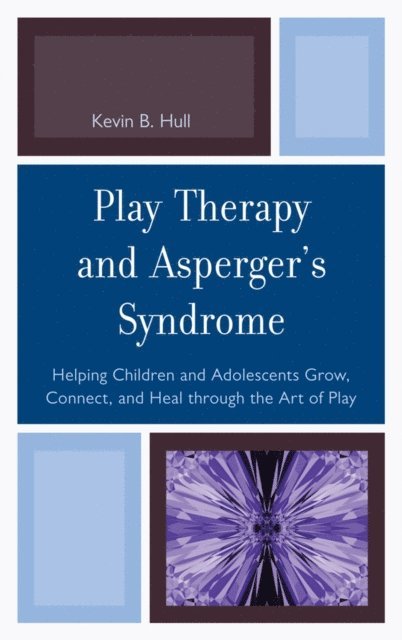 Kevin B. Hull - Play Therapy and Asperger's Syndrome, E-bok. Tillgänglighet: Lägg i varukorg