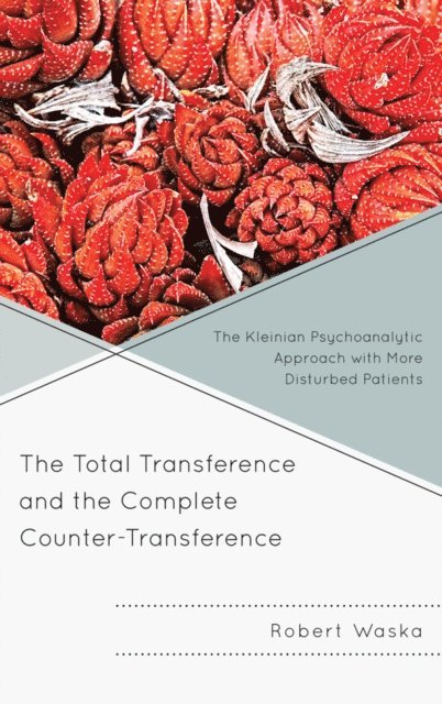 Robert Waska - Total Transference and the Complete Counter-Transference, E-bok