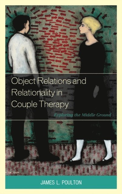 James L. Poulton - Object Relations and Relationality in Couple Therapy, E-bok