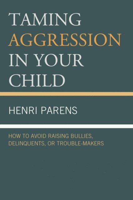 Henri Parens - Taming Aggression in Your Child, E-bok