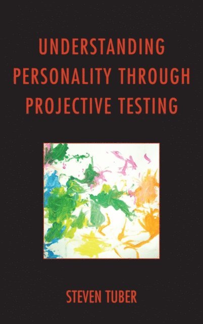 Steven Tuber - Understanding Personality through Projective Testing, E-bok