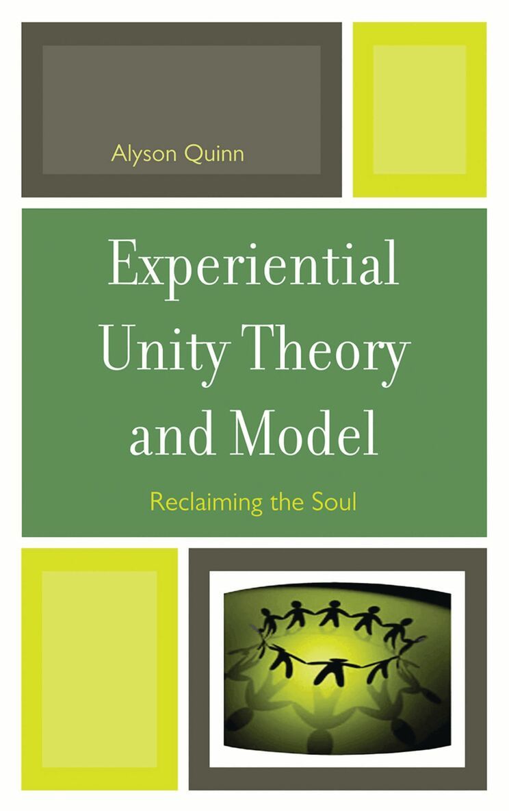 Alyson Quinn - Experiential Unity Theory and Model, Inbunden