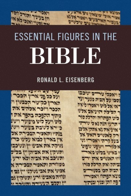 Ronald L. Eisenberg - Essential Figures in the Bible, E-bok