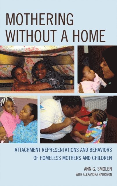 Ann  G.  Smolen - Mothering without a Home, E-bok