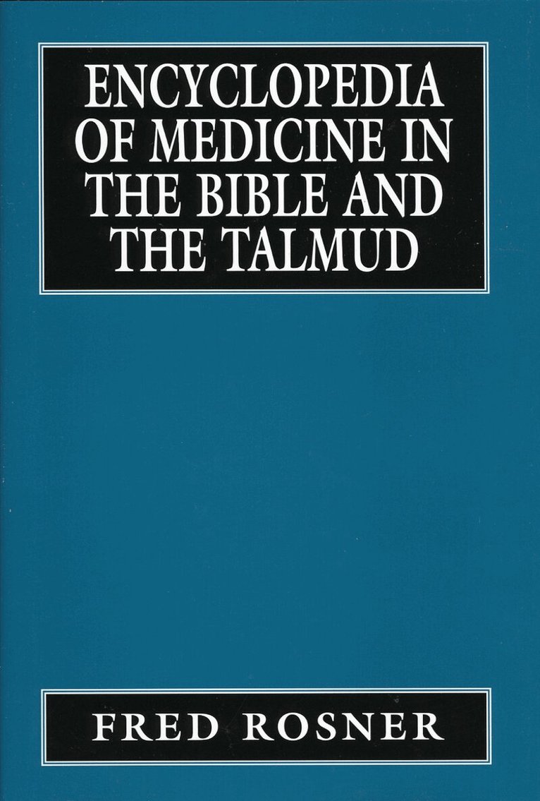Encyclopedia of Medicine in the Bible and the Talmud