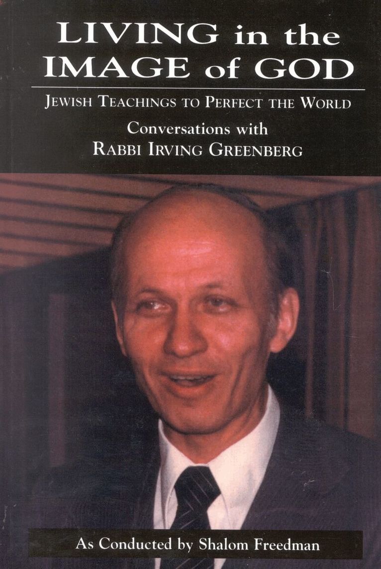 Shalom Freedman, Irving Greenberg - Living in the Image of God, Inbunden