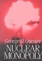 George H. Quester - Nuclear Monopoly, Inbunden. Tillgänglighet: Tillfälligt slut