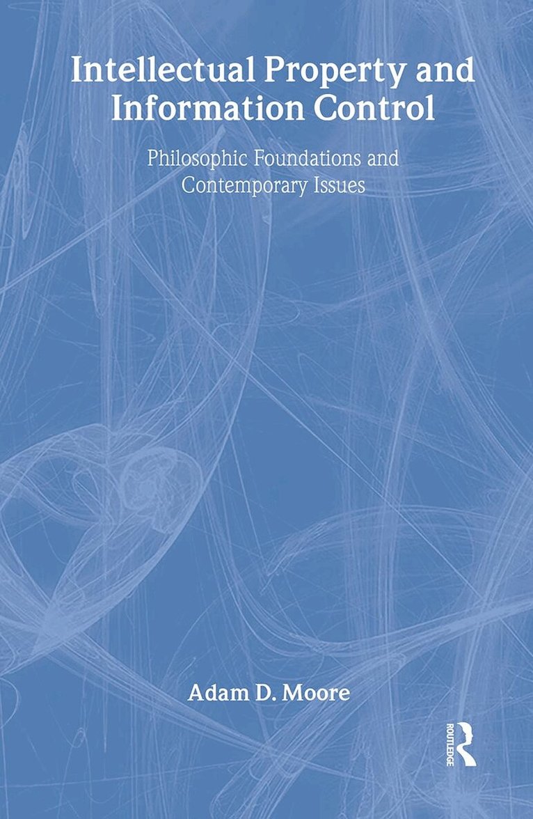 Adam Moore - Intellectual Property and Information Control, Inbunden. Tillgänglighet: Lägg i varukorg
