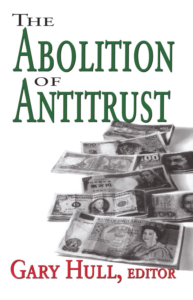 Nathan Edmonson, Gary Hull - Abolition of Antitrust, Inbunden
