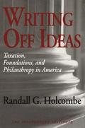 Writing Off Ideas: Taxation, Foundations, and Philanthropy in America