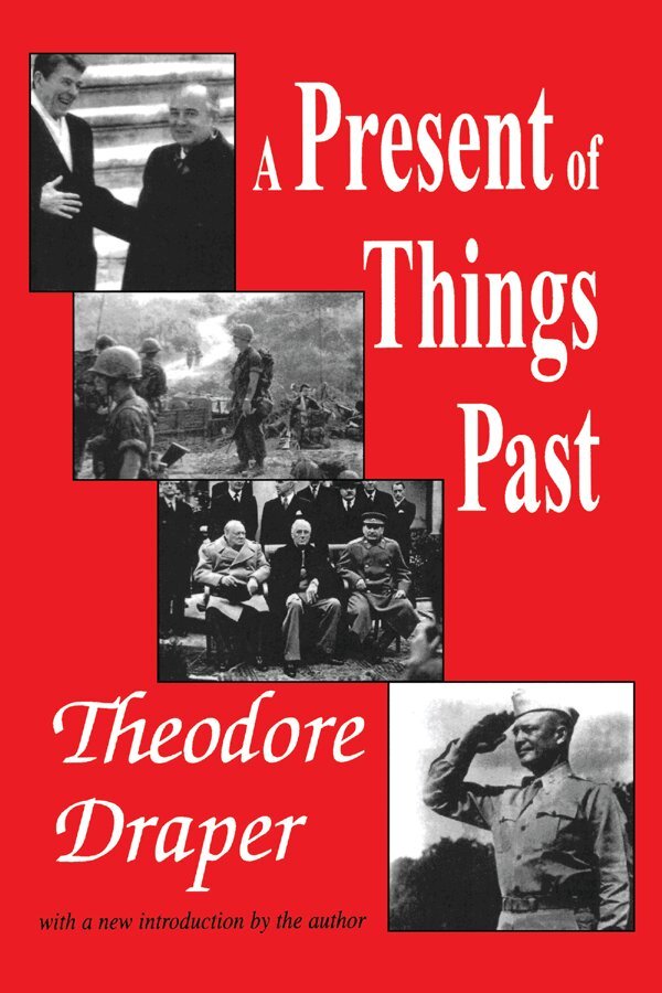Theodore Draper - Present of Things Past, Häftad