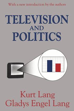 Kurt Lang, Gladys Engel Lang - Television and Politics, Häftad