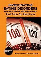 Marylou Ambrose, Veronica Deisler - Investigating Eating Disorders (Anorexia, Bulimia, and Binge Eating): Real Facts for Real Lives, Inbunden