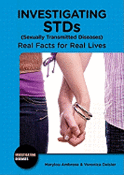 Marylou Ambrose, Veronica Deisler - Investigating STDs (Sexually Transmitted Diseases): Real Facts for Real Lives, Inbunden